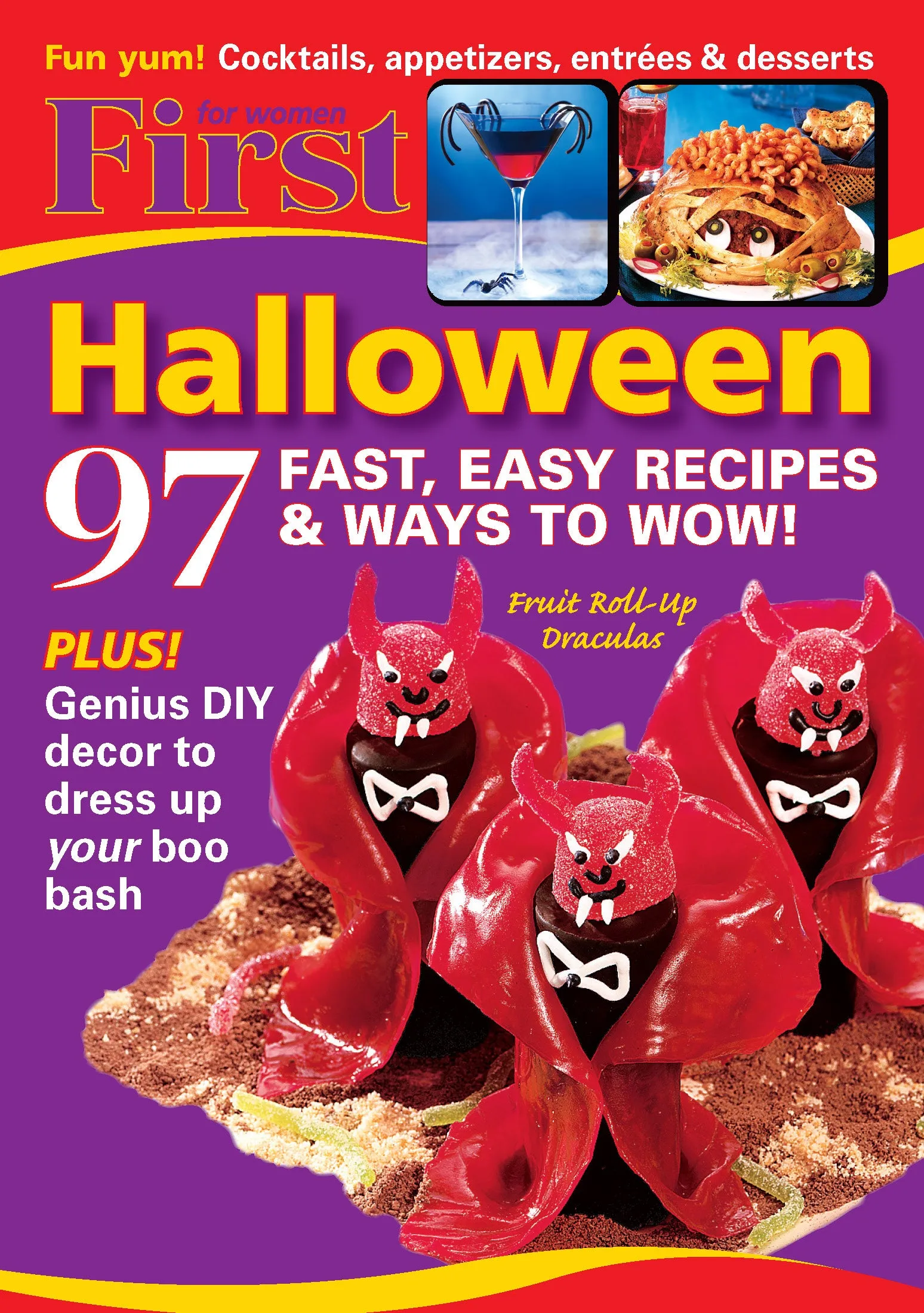 First For Women - Halloween: 97 Fast, Easy Recipes, Spooky Starters, Feasts, Treats, Bewitching Tablescapes, Dracula Fruit Roll-Up, Sexy-Scary Cocktails & DIY Decor To Dress-Up Parties! (Digest Size)